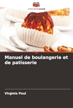 Manuel de boulangerie et de patisserie (French Edition)