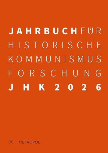Jahrbuch für Historische Kommunismusforschung 2026: Schwerpunkt: Von der Internationale zur »Völkerfreundschaft«. Transnationalität im Kommunismus des 20. Jahrhunderts