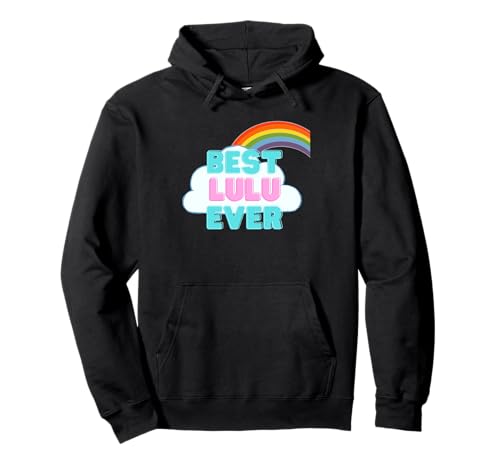 Lulu - Best Lulu Ever - Rainbow Cute Girl Lulu Pullover Hoodie