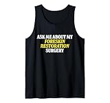 Ask Me About My Foreskin Restoration Surgery Absurd Gag Joke Tank Top