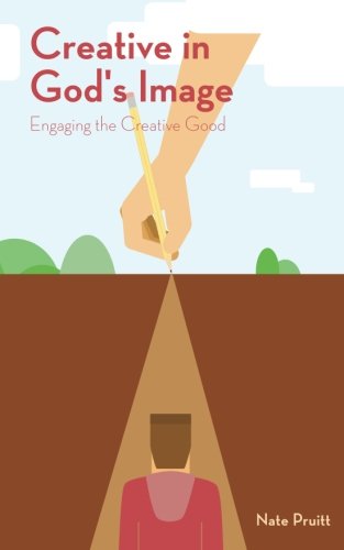 Creative in God's Image: Engaging the Creative Good