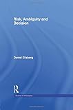 Risk, Ambiguity and Decision
