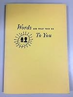 Words and What They Do To You: Beginning lessons in general semantics for junior and senior high school B0007DK6C2 Book Cover