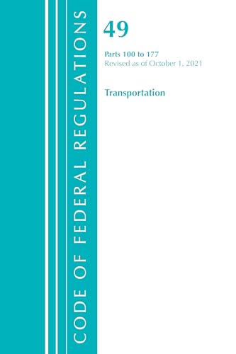 Code of Federal Regulations, Title 49 Transportation 100-177, Revised as of October 1, 2021