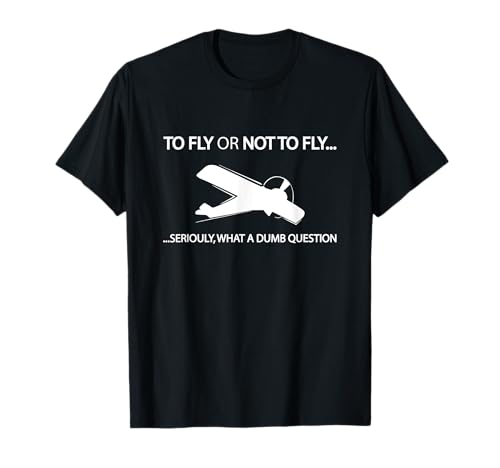 Camiseta piloto de aviación para volar o no volar Camiseta
