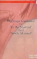 Marriage Guidance for 'To Be Married' and Newly Married' 8188583405 Book Cover