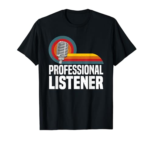 Professional Listener | Podcast Host Podcaster T-Shirt