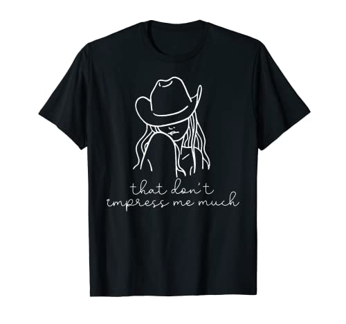 That Don't Impress Me Much T-Shirt