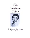 The Unknown Artisit: A Tribute to My Mother