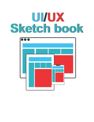 UI/UX Sketchbook .: UI/UX Sketchbook for Designing best applications and sketch best ideas for UI/UX Designers.