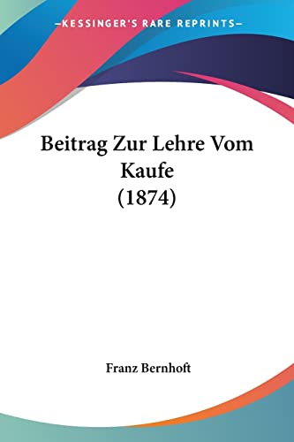 Beitrag Zur Lehre Vom Kaufe (1874) (German Edition)