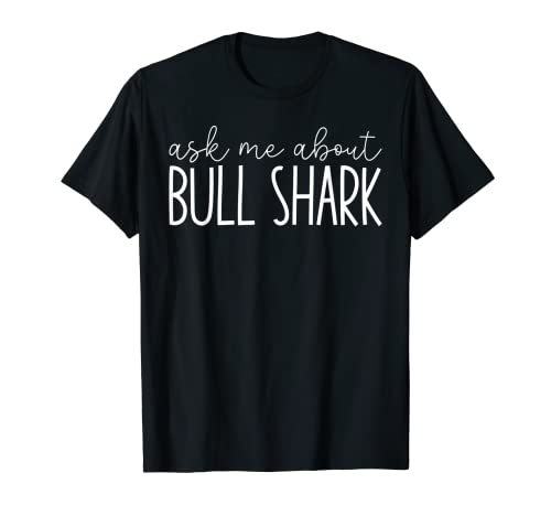 Ask Me About Bull Shark - T-shirt Funny Bull Shark Lover, Preto, Pequeno