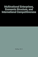 Multinational Enterprises, Economic Structure, and International Competitiveness (Wiley/Irm Series on Multinationals) 0471907006 Book Cover