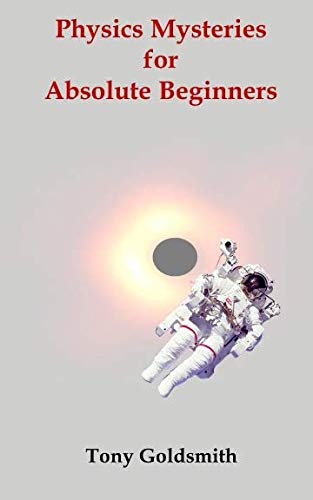Physics Mysteries for Absolute Beginners