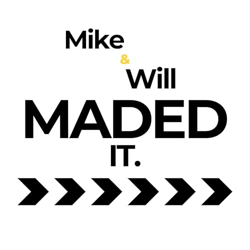 Mike & Will MADED It. Podcast Por Mike & Will arte de portada