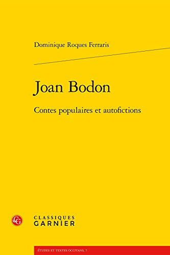 Joan Bodon: Contes Populaires Et Autofictions (Etudes Et Textes Occitans) (French Edition)