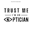 Vertrau Mir Ich Bin Ein Optiker Notizbuch: 100 Seiten | Punkteraster | Augenoptikerin Auge Optikerin Augenoptiker Optik Augen Optiker Brille Sehtest Optometrist Augenoptik
