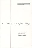 Aesthetics of Appearing (Cultural Memory in the Present)