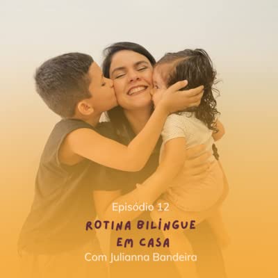 Rotina bil&iacute;ngue em casa &mdash; Julianna Bandeira #12 copertina