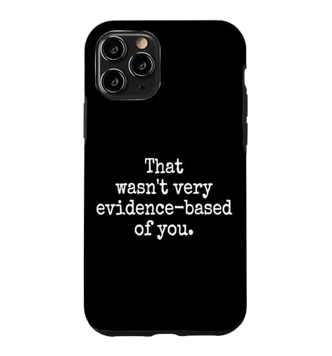 That Wasn't Very Evidence-Based Of You �Ȋw ��� ���n �I�^�N ������ �X�}�z�P�[�X iPhone 11 Pro �p