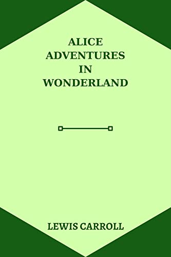 alice adventures in wonderland by Lewis Carroll