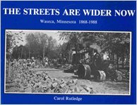 The streets are wider now : a history of the city of Waseca, Minnesota, written in celebration of its one hundred twenty Years B0047Q1HDM Book Cover