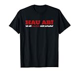 Hau ab - Ich will mein Auto nicht verkaufen! Car Fahrzeug T-Shirt