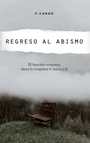 Regreso al abismo: Él buscaba venganza, ahora la venganza lo busca a él. (Desde el abismo) (Spanish Edition)