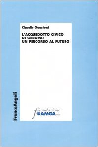 L'acquedotto civico di Genova: un percorso al futuro