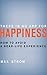 There Is No App for Happiness: How to Avoid a Near-Life Experience