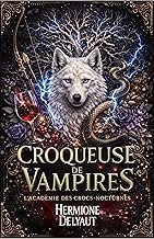 Preview Digital Book Croqueuse de Vampires: L'Acad&eacute;mie des Crocs-Nocturnes: Enemies-to-lovers, dark academy (French Edition) Unabridged Insights High Quality Trending Title