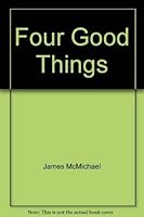 Four Good Things 0395299136 Book Cover