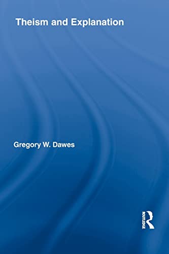 Theism And Explanation (Routledge Studies In The Philosophy Of Religion) #TOP6