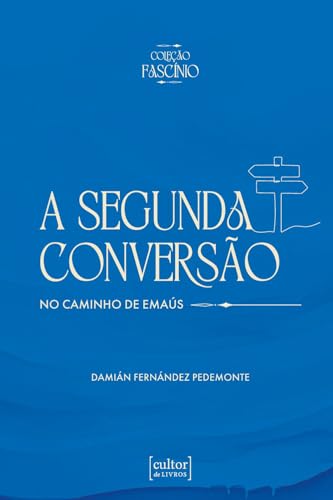 A segunda conversão: no caminho de Emaús