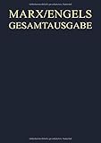  Karl Marx / Friedrich Engels Gesamtausgabe (MEGA): Karl Marx: Werke, Artikel, Entwürfe. März 1843 bis August 1844 (Karl Marx; Friedrich Engels: Gesamtausgabe (MEGA). Werke, Artikel, Entwürfe)
