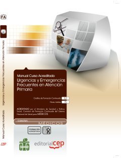 Manual Urgencias y Emergencias Frecuentes en Atención Primaria. Colección Formación Continuada (Colección 1176)