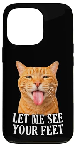 Let Me See Your Feet Funny Orange Cat Meme Tongue Out Adult �X�}�z�P�[�X iPhone 13 Pro �p