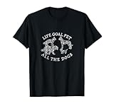 Photo Gallery cool life goal pet all the dogs stampa top divertente regalo per cani maglietta Photo Gallery cool life goal pet all the dogs stampa top divertente regalo per cani maglietta