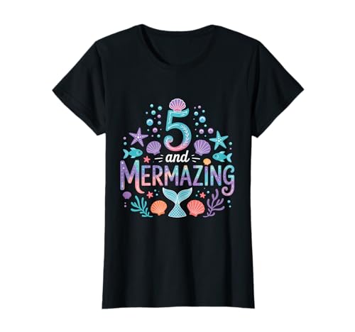 Fête d'anniversaire 5 ans et Mermazing Mermaid T-Shirt
