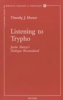 Listening to Trypho: Justin Martyr's Dialogue With Trypho Reconsidered (Contributions to Biblical Exegesis and Theology, 28) 9042910402 Book Cover