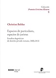  Espacios particulares, espacios de juristas: Estudios dogmáticos de derecho privado romano, 2006-2016