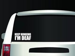 Keep Honking, I'm DEAF 6" White Car Truck Vinyl Decal Art Wall Sticker USA Cute Peace ASL Deaf Pride Sign Language Love Movements