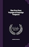 The First Four Voyages of Amerigo Vespucci