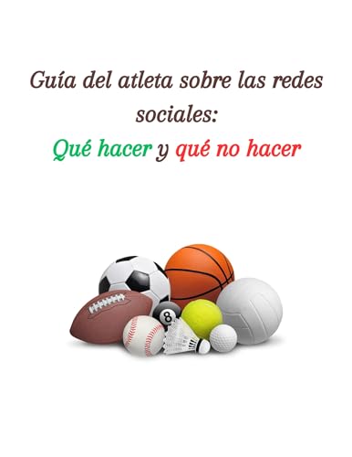 Guía del atleta sobre las redes sociales: : Qué hacer y qué no hacer