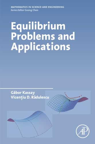 Equilibrium Problems and Applications (Mathematics in Science and Engineering) view 2