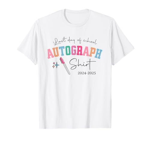 Happy Last Day of School Autograph Shirt per insegnante studente Maglietta
