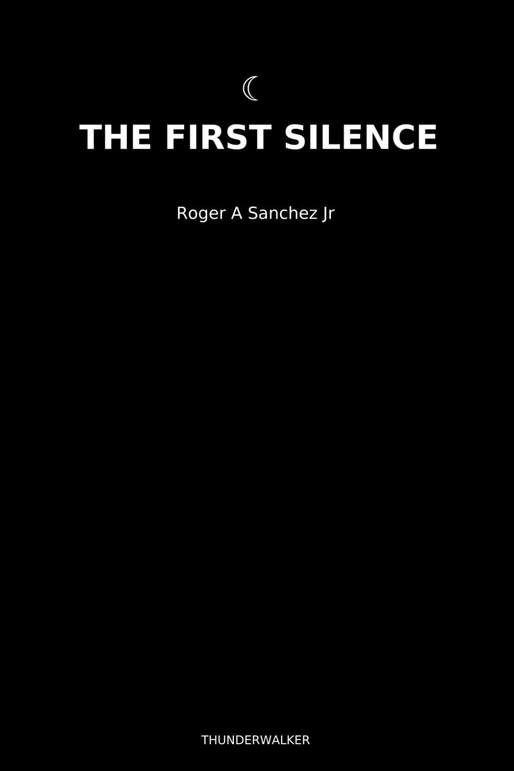 THE FIRST SILENCE: Where the World Ends and the Spirit Begins