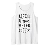 Life Begins After Coffee Caffeine Drink