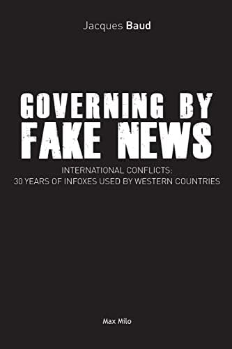 Gouverner par les fakes news: International conflicts: 30 years of infoxes used by Western countries