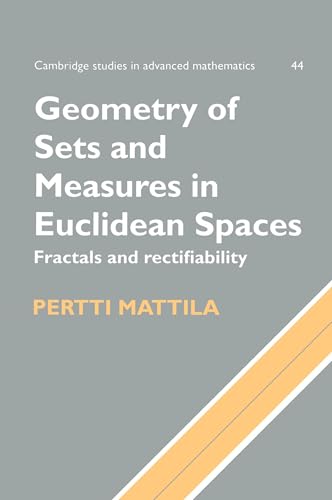 Geometry of Sets and Measures in Euclidean Spaces: Fractals and Rectifiability (Cambridge Studies in Advanced Mathematics, Series Number 44)
